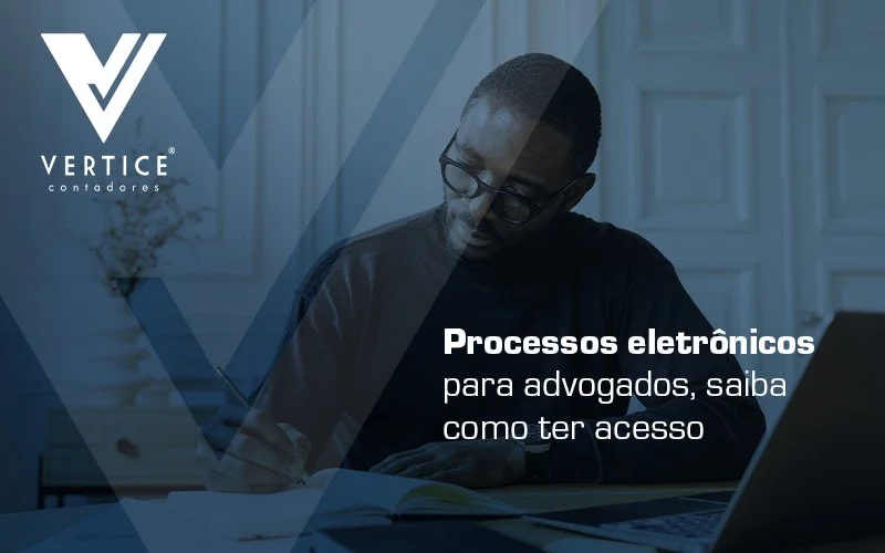Processos eletrônicos: como ter acesso