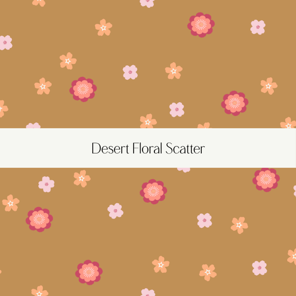 A desert floral scatter pattern with pink, peach, and red flowers on a tan background, titled 'Desert Floral Scatter'.