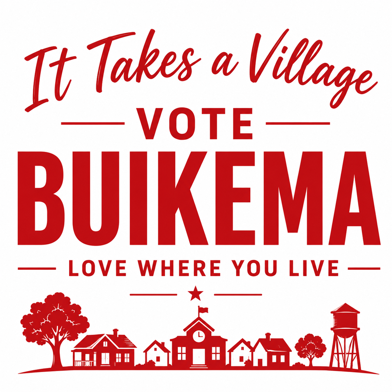 Sign encouraging voters to support Buikeema in a village election, with illustrations of houses, trees, a clock tower, flag, a water tower, and the phrase 'Love Where You Live'.