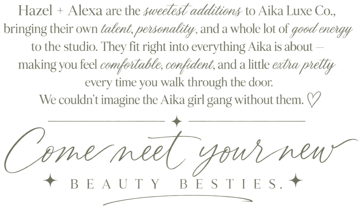 Inspirational quote about Aika Luxe Co., emphasizing their talented team, good energy, and making customers feel comfortable and confident, with a handwritten phrase 'Come meet your new beauty besties' and decorative stars.