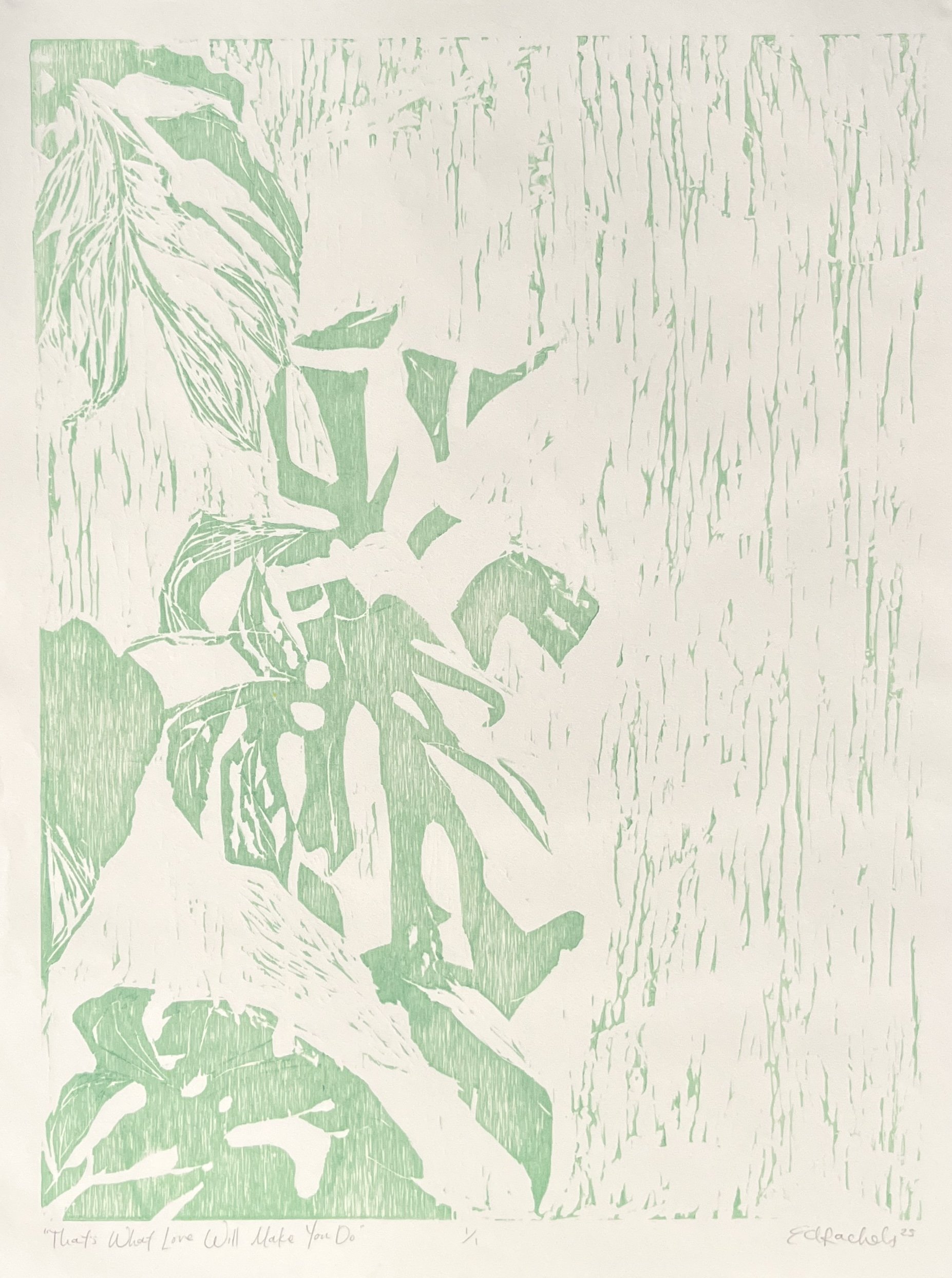 That's What Love Will Make You Do - Single Run Woodcut