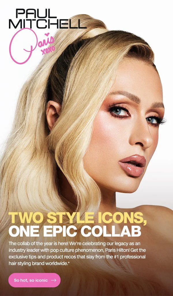 Close-up of a woman with long, blonde, wavy hair and makeup, with text promoting a collaboration between Paul Mitchell and Paris Hilton.