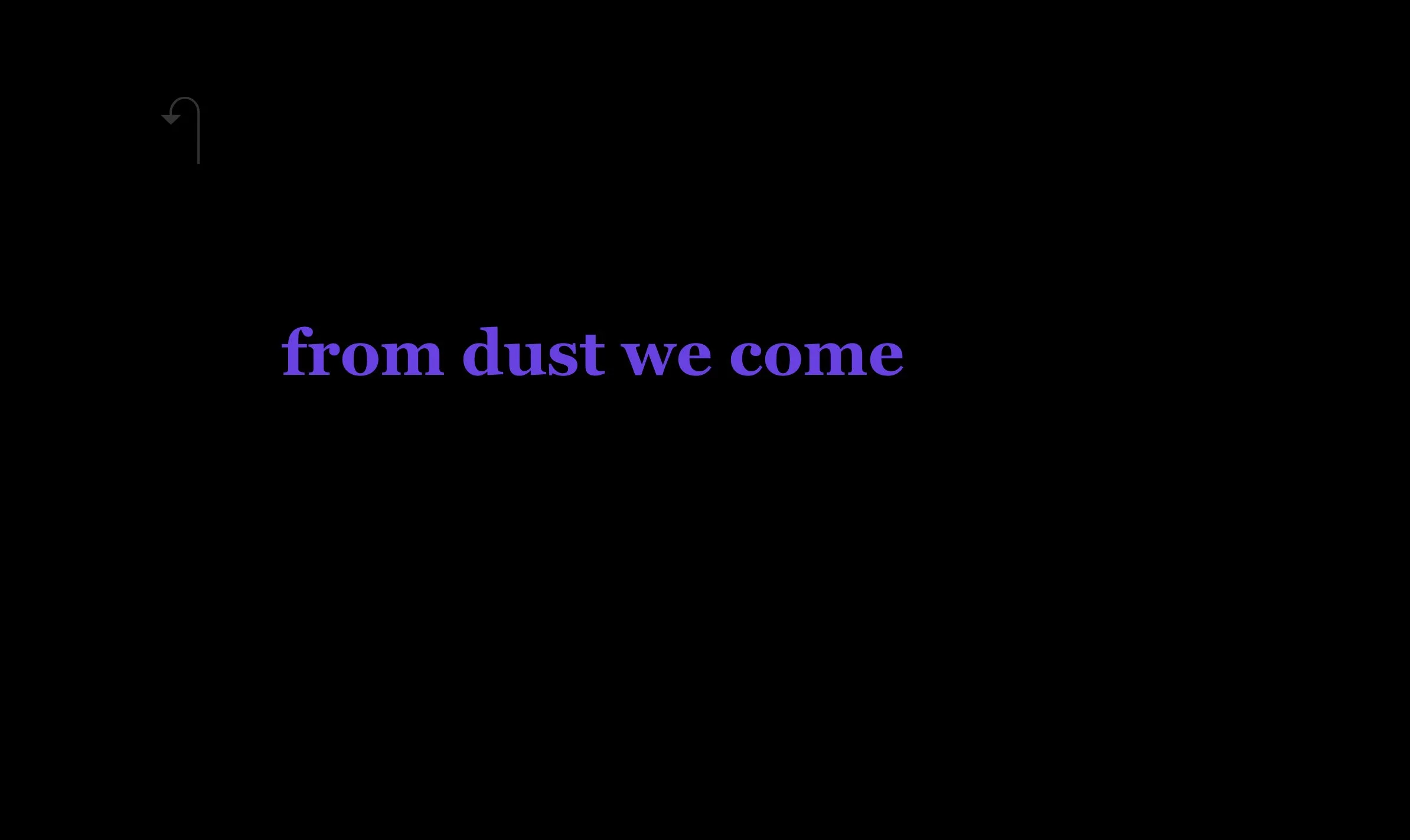 "from dust we come", 2024, interactive fiction (click image to play)