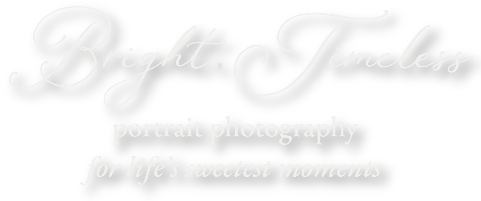 Bright, Timeless portrait photography for life's sweetest moments