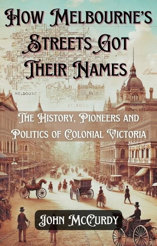 Book cover titled "How Melbourne's Streets Got Their Names" by John McCurdy. The cover features a vintage illustration of a historic city street with horse-drawn carriages and people walking, set against a background of a city map and historic buildings.
