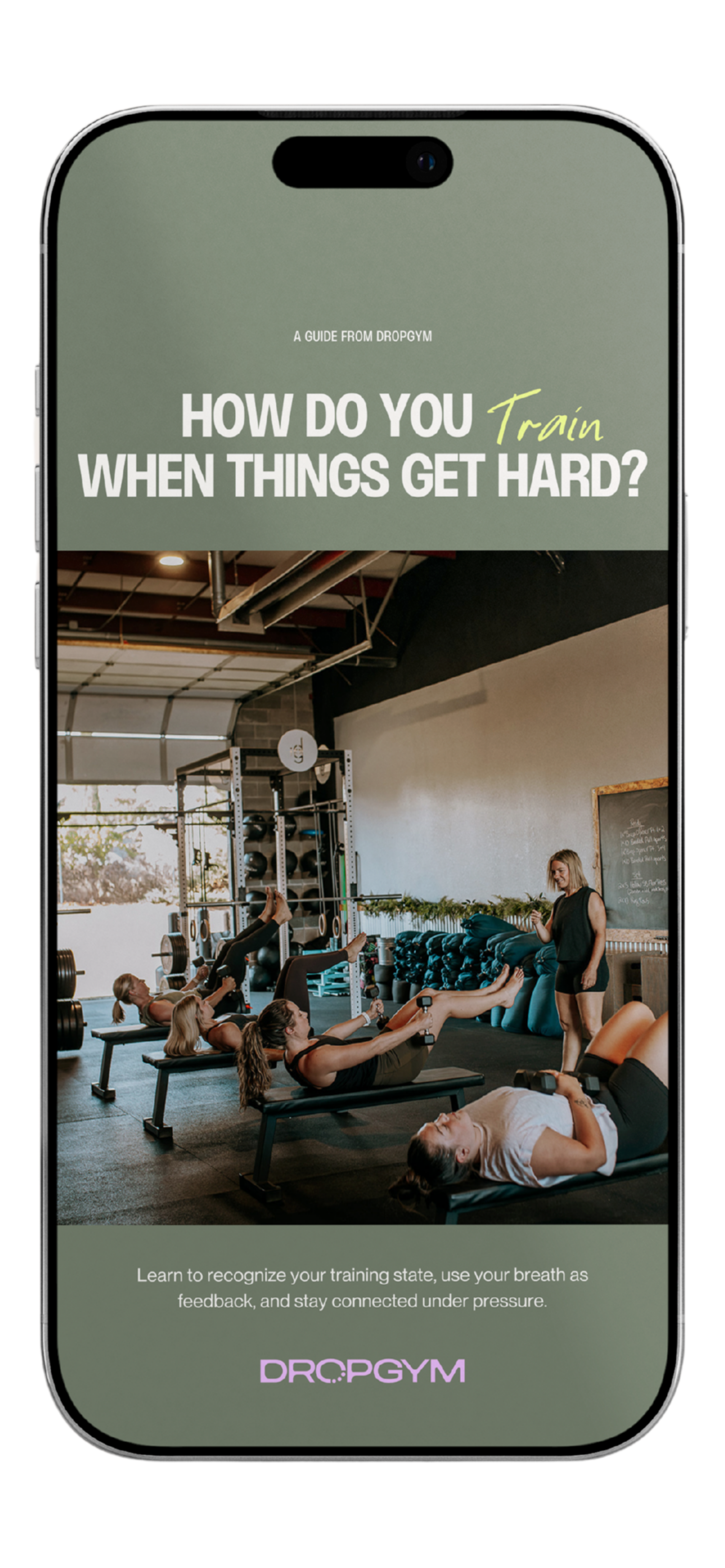 A mobile screen displays a fitness guide titled 'How Do You Train When Things Get Hard?' with a photo of women exercising at Dropgym while a trainer guides them.