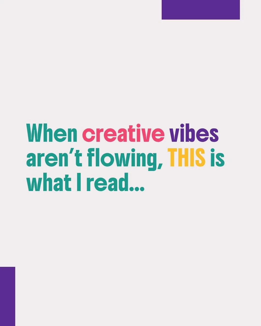Sometimes, feelings happen...but that doesn't make them true.

What do you do when you're not feeling very creative?