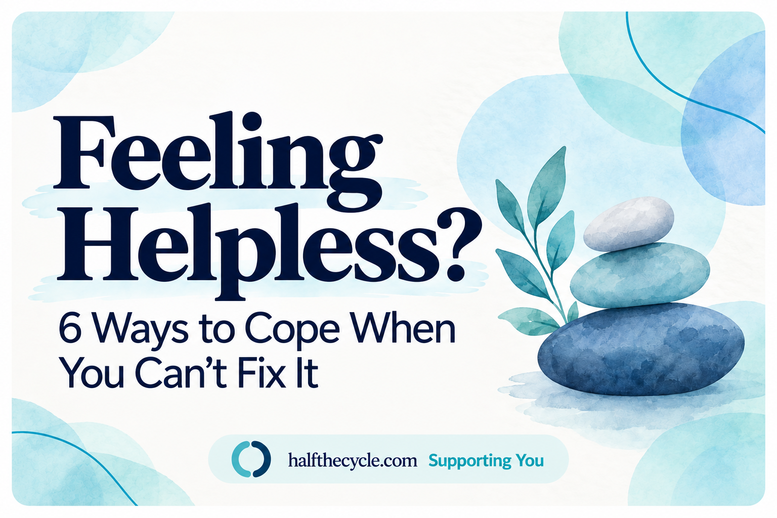 Feeling Helpless: when you can’t fix it