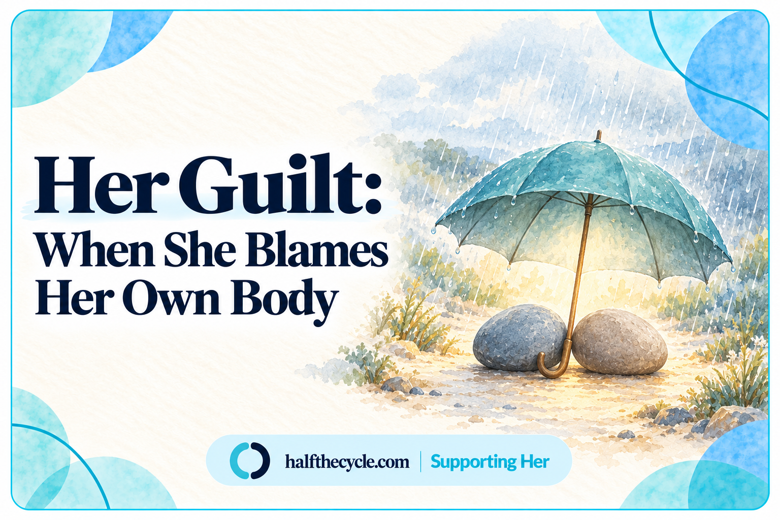 Her Guilt: when she blames her own body