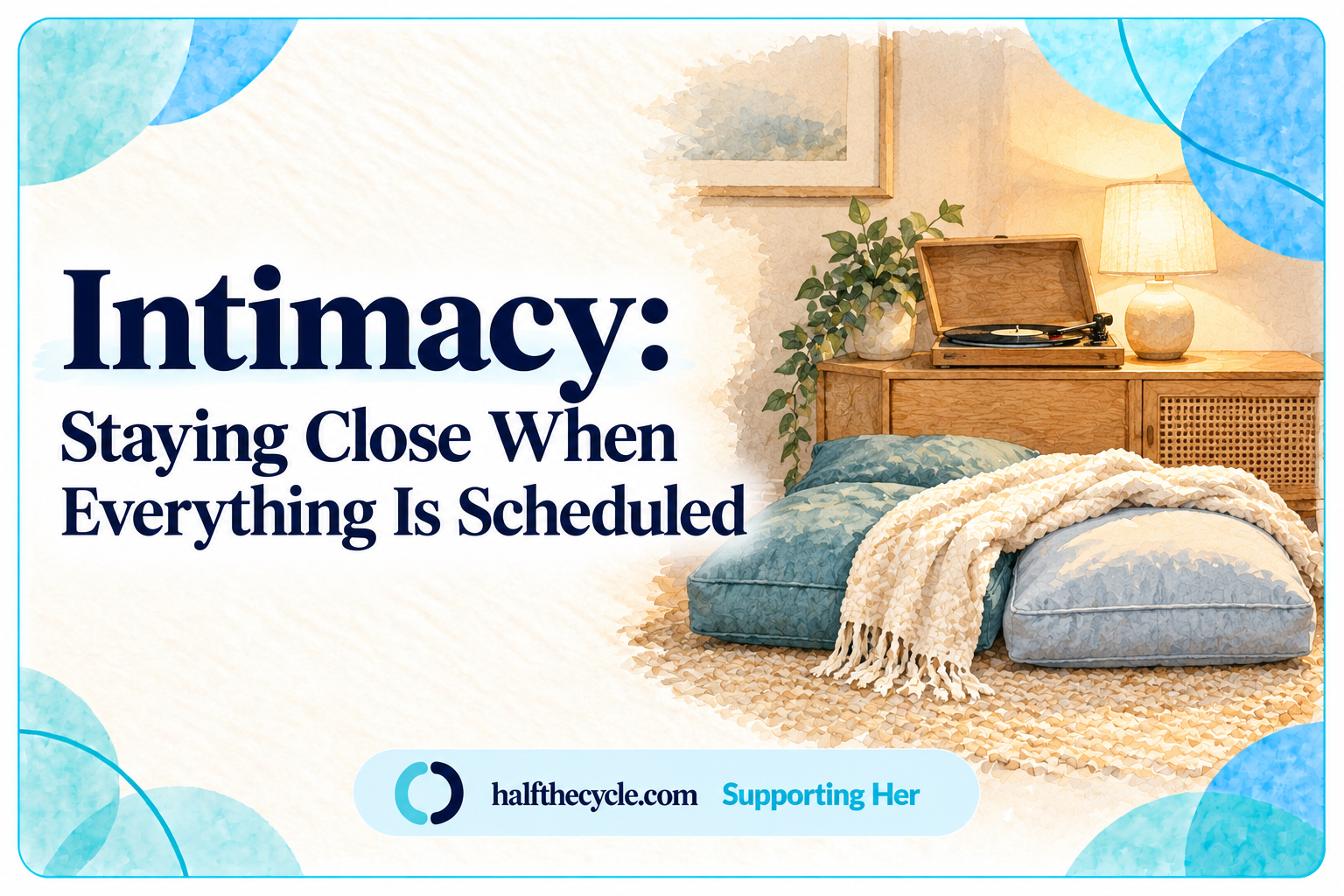 Intimacy: staying close when everything is scheduled