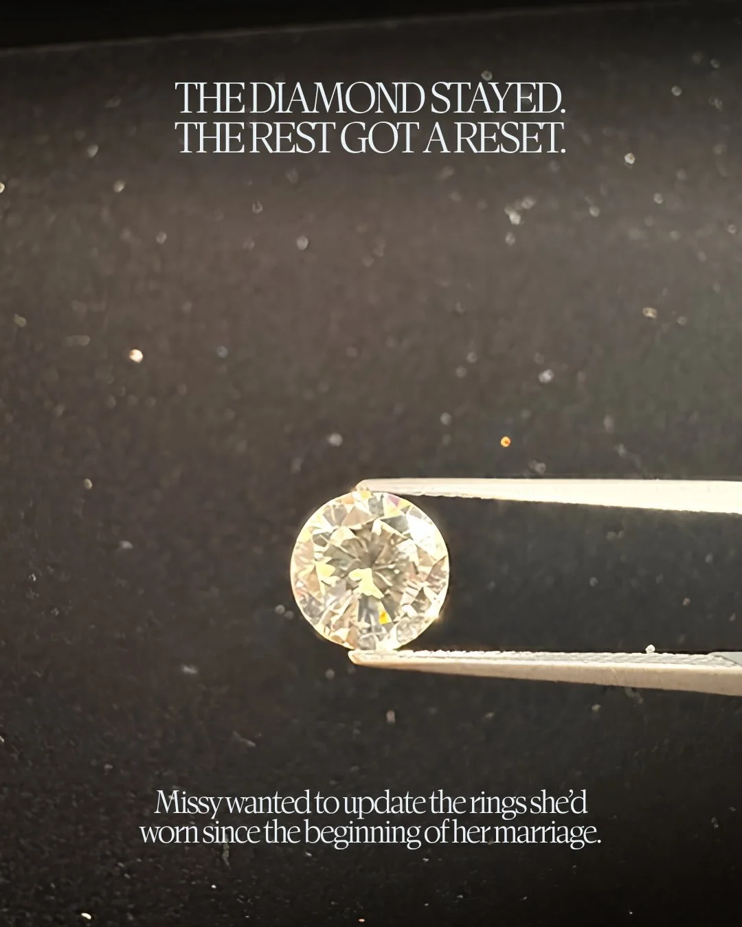25 YEARS OF MARRIAGE. ONE VERY SPECIAL DIAMOND. A NEW TAKE ON THE RINGS.

Missy came to me ready to rethink her wedding set after 25 years of wearing the original.

The center stone, a diamond that belonged to her husband&rsquo;s grandmother, was nev