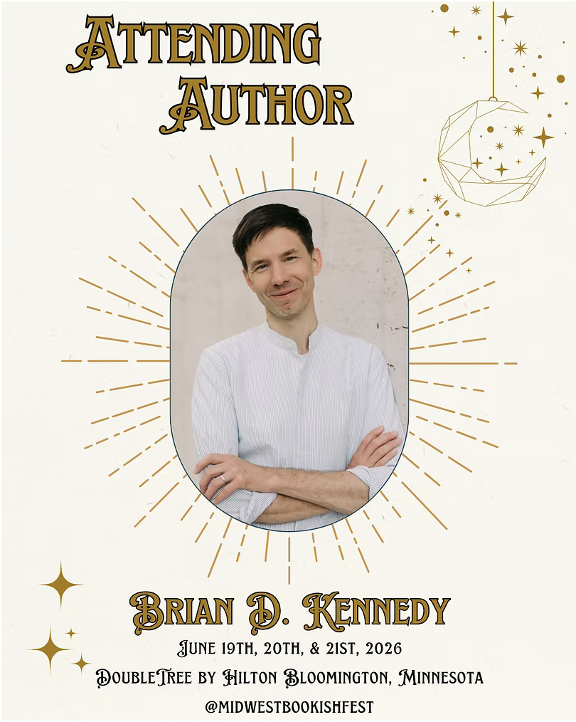 Poster for attending author Brian D. Kennedy at Midwest Book Fest, June 19-21, 2026, at DoubleTree by Hilton Bloomington, Minnesota, featuring a portrait of Brian D. Kennedy surrounded by gold starburst designs.