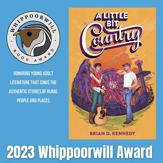A promotional poster celebrating the 2023 Whippoorwill Book Award features a book cover titled "A Little Bit Country" by Brian D. Kennedy, with illustrations of two young men standing in front of a fairground with a Ferris wheel, one holding a guitar. On the left side, a blue section displays the Whippoorwill Book Award logo, honoring young adult literature that highlights rural people and places.