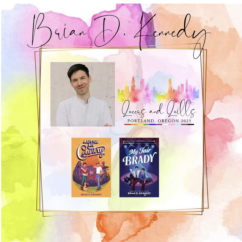 Watercolor background with the name Brian D. Kennedy at the top, a photo of a man in a white shirt, colorful cityscape illustration, and two book covers titled "A Little Bit Country" and "My Fair Brady" by Brian D. Kennedy, along with the text "Queens and Quills, Portland, Oregon 2025."