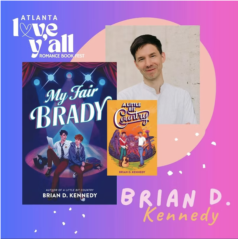 Promotional graphic for Atlanta Love Y'all Romance Book Fest featuring the book cover of "My Fair Brady" by Brian D. Kennedy, a smaller book cover of "A Little Bit Country" by the same author, and a photo of Brian D. Kennedy smiling with a white shirt, set against a colorful pastel background with pink, purple, and blue shades.
