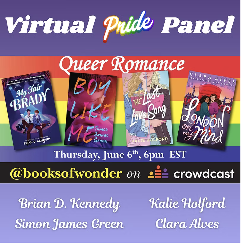 Promotional graphic for a virtual Pride panel titled 'Queer Romance' scheduled for June 6th at 6 PM EST, featuring four book covers and the authors Brian D. Kennedy, Kalie Holford, Simon James Green, and Clara Alves, to be streamed on Crowdcast.