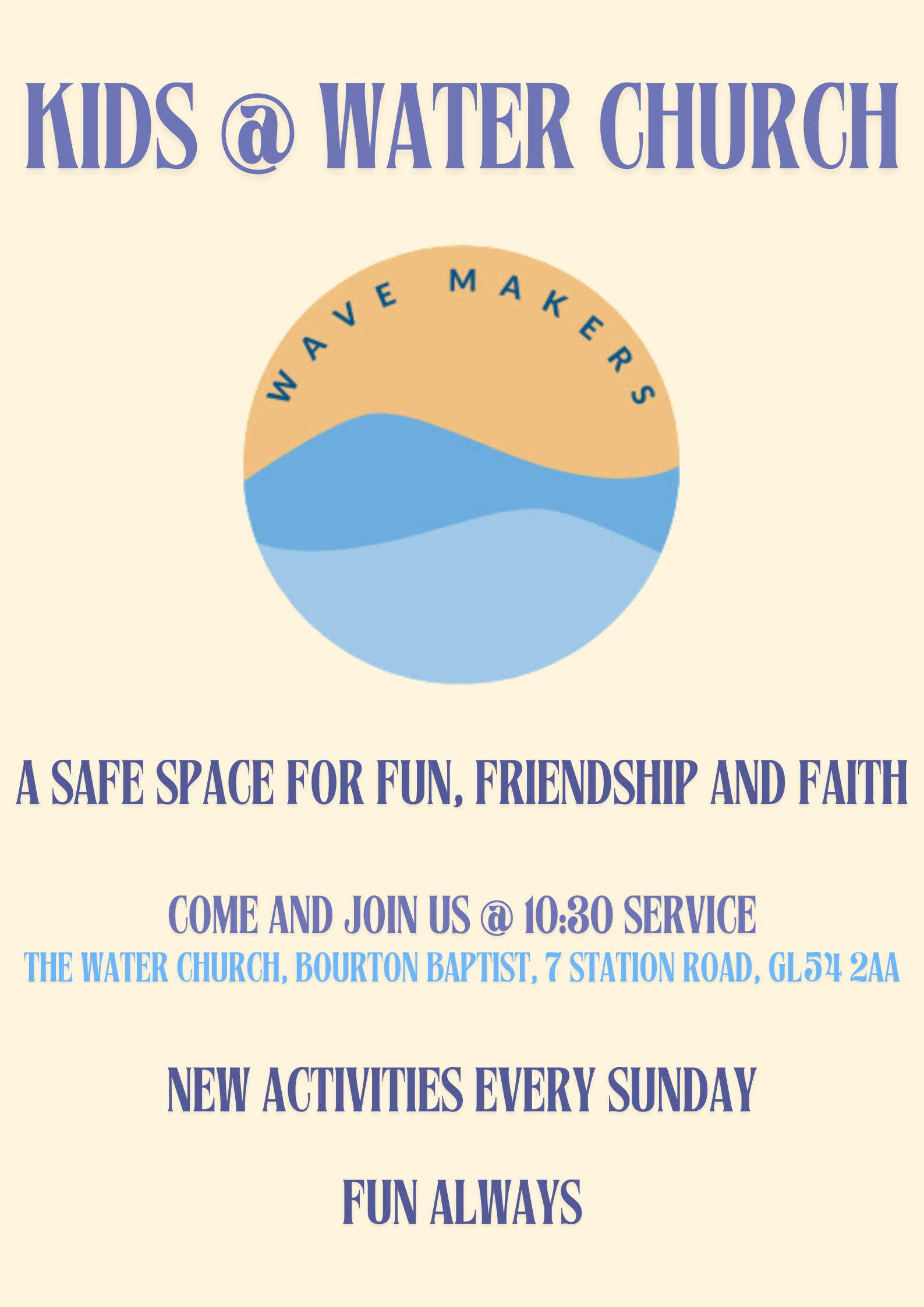 Flyer for Kids @ Water Church, a family church offering fun activities every Sunday at 10:30 AM at Bourton Baptist, 7 Station Road, GL54 2AA, with a message about safe space, friendship, faith, and new activities.