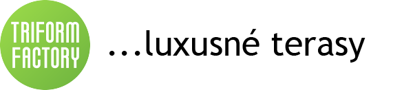 TRIFORM FACTORY s.r.o. -  Luxusné terasy