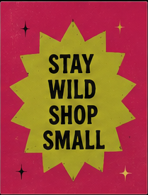 Bright pink background with a yellow starburst sign that says 'STAY WILD SHOP SMALL' in black letters, decorated with small black and yellow stars.