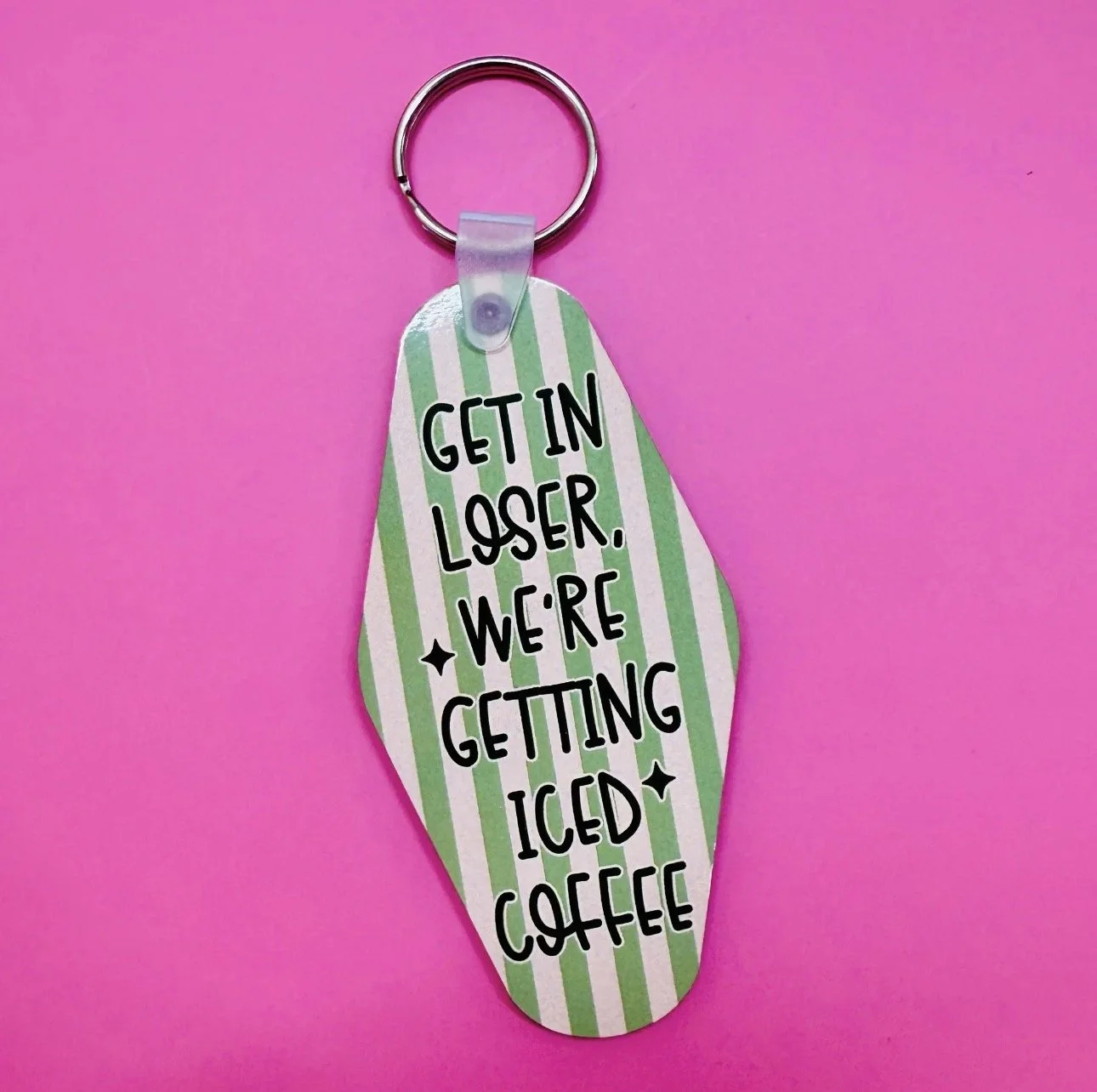 Get In Loser- Keychain