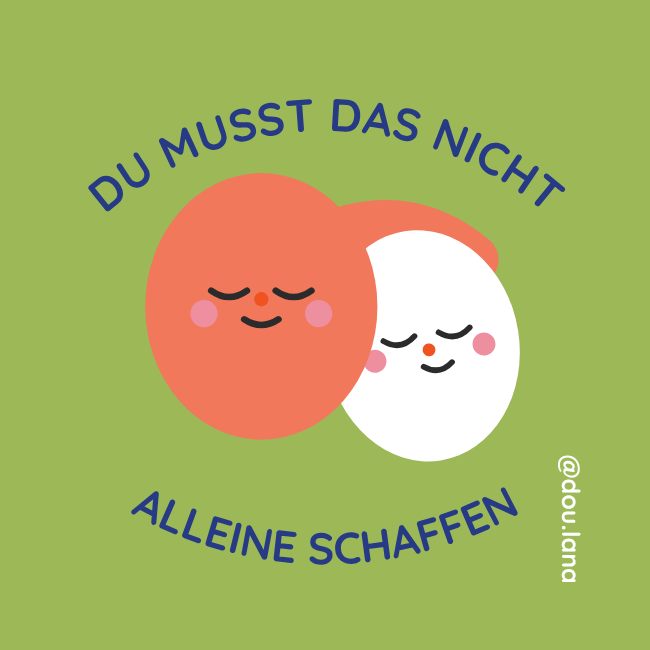 Cartoon images of an orange and white bao bun with smiling faces, set against a green background, with German text "Du musst das nicht alleine schaffen" and a social media handle @dou.lana.