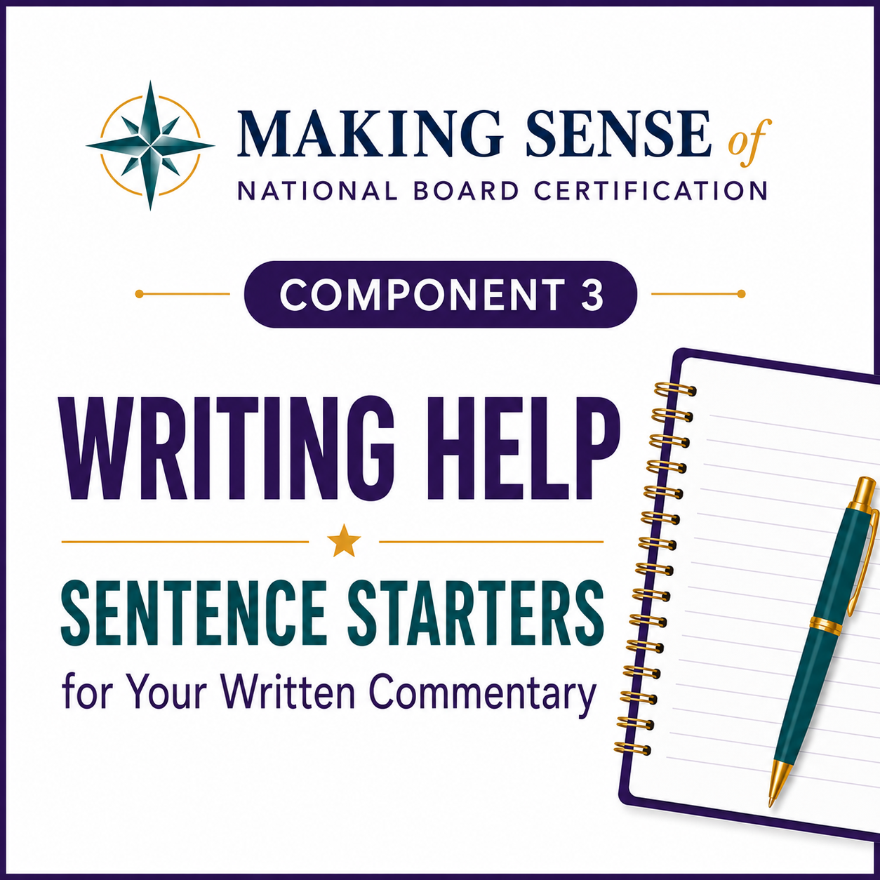 A promotional graphic for a writing help program called 'Making Sense of National Board Certification.' It features a compass logo, text about Component 3, and a notebook with a pen on it, emphasizing sentence starters for written commentary.