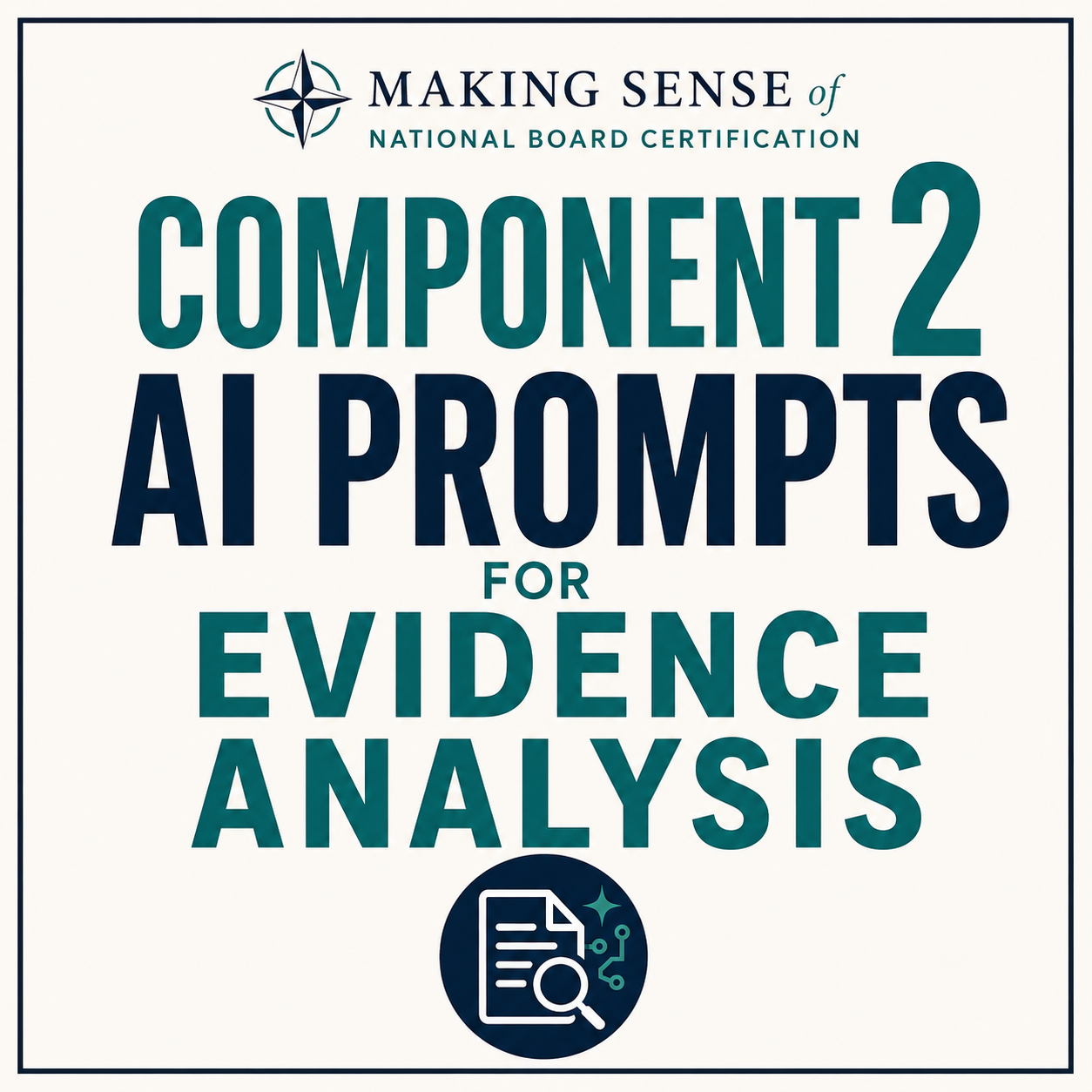 Cover of a guide titled 'Making Sense of National Board Certification: Component 2 AI Prompts for Evidence Analysis' with a magnifying glass icon over a document at the bottom.