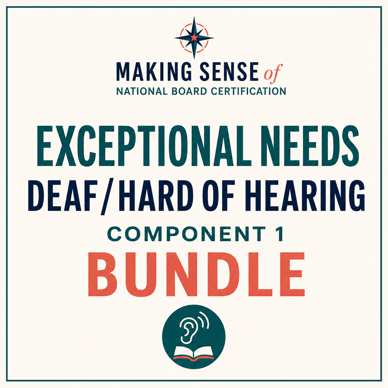 Cover of a certification bundle titled "Making Sense of National Board Certification Exceptional Needs Deaf / Hard of Hearing Component 1 Bundle" with a compass logo at the top and an ear with a book icon at the bottom.