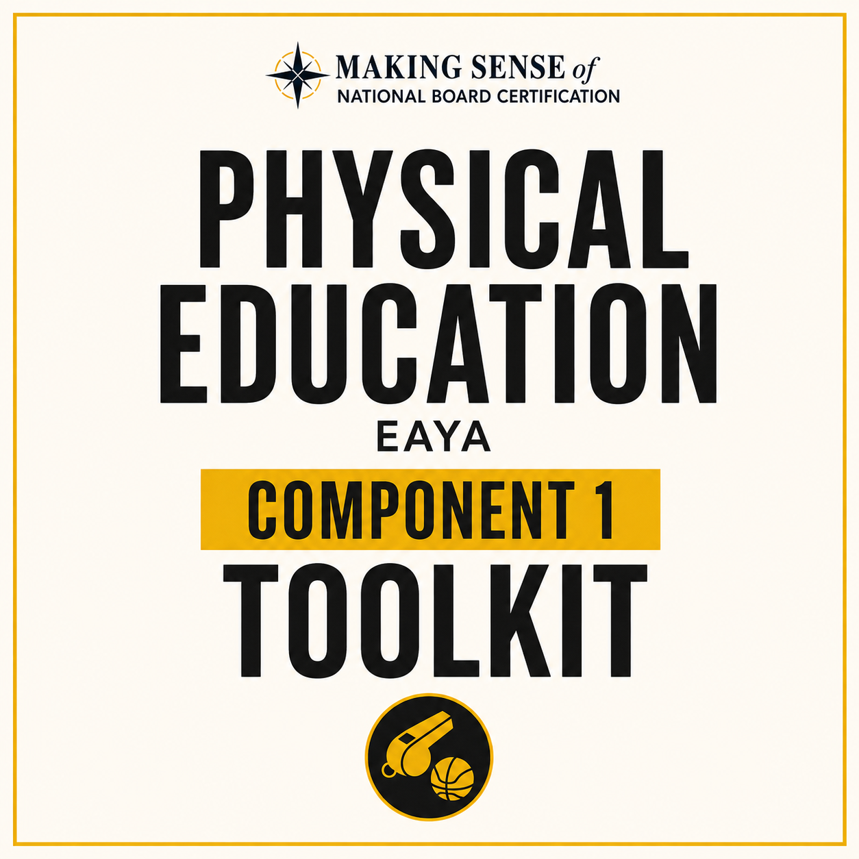 Certificate cover page for Making Sense of Physical Education, EAYA, Component 1, Toolkit, featuring a compass rose logo at the top, bold black text, and a black circle with a yellow whistle and basketball icon at the bottom.