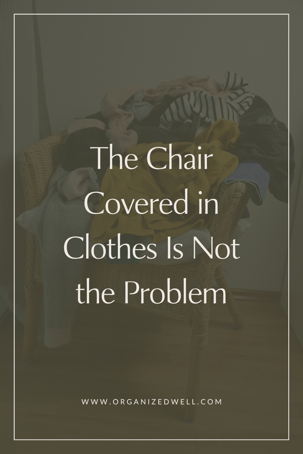 The Chair Covered in Clothes Is Not the Problem