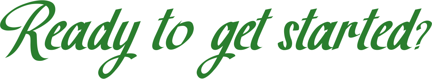 Text in green cursive font that says "Ready to get started?"