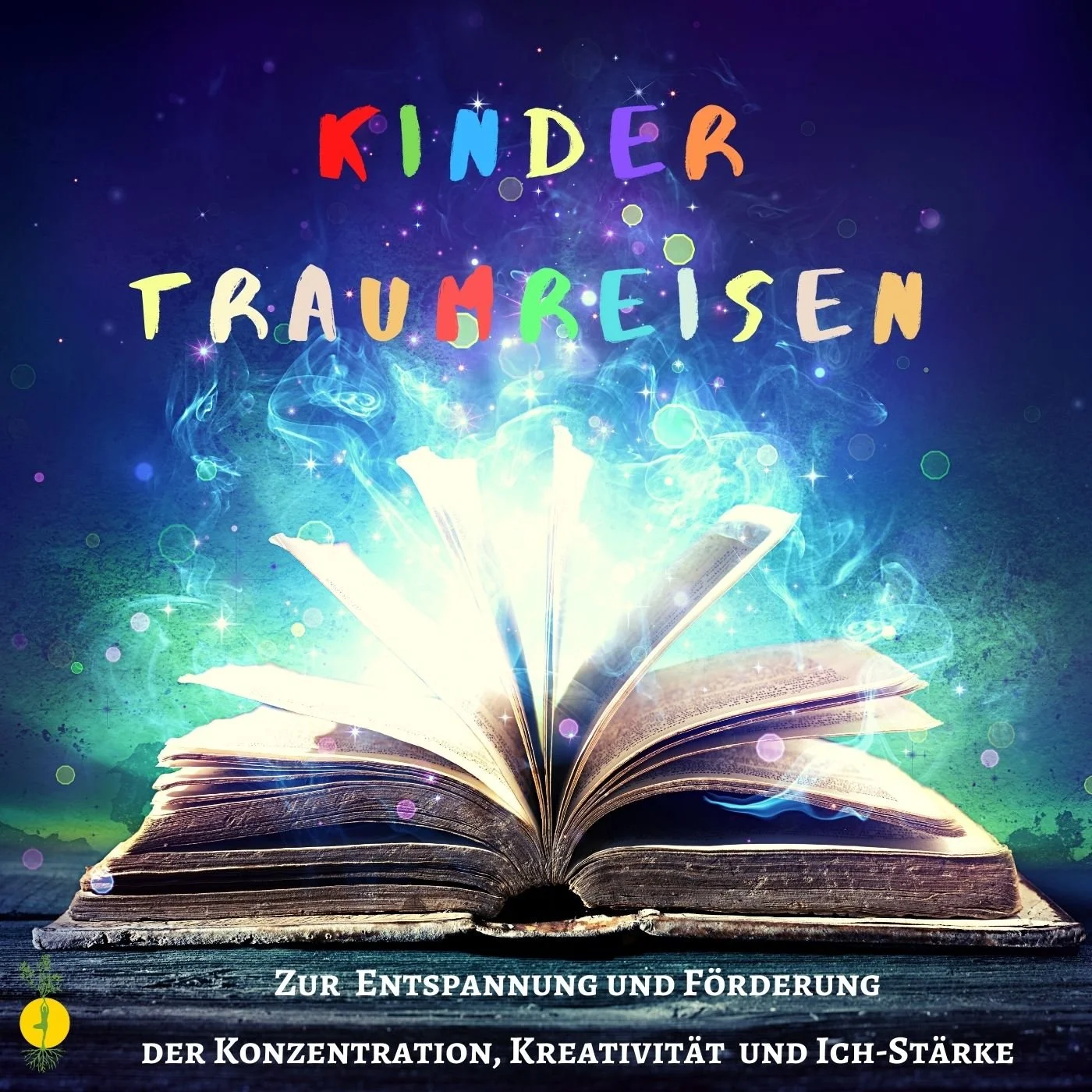 Kindertraumreisen – Eine Reise zu Schutzengeln, Sternen & Zauberwelten