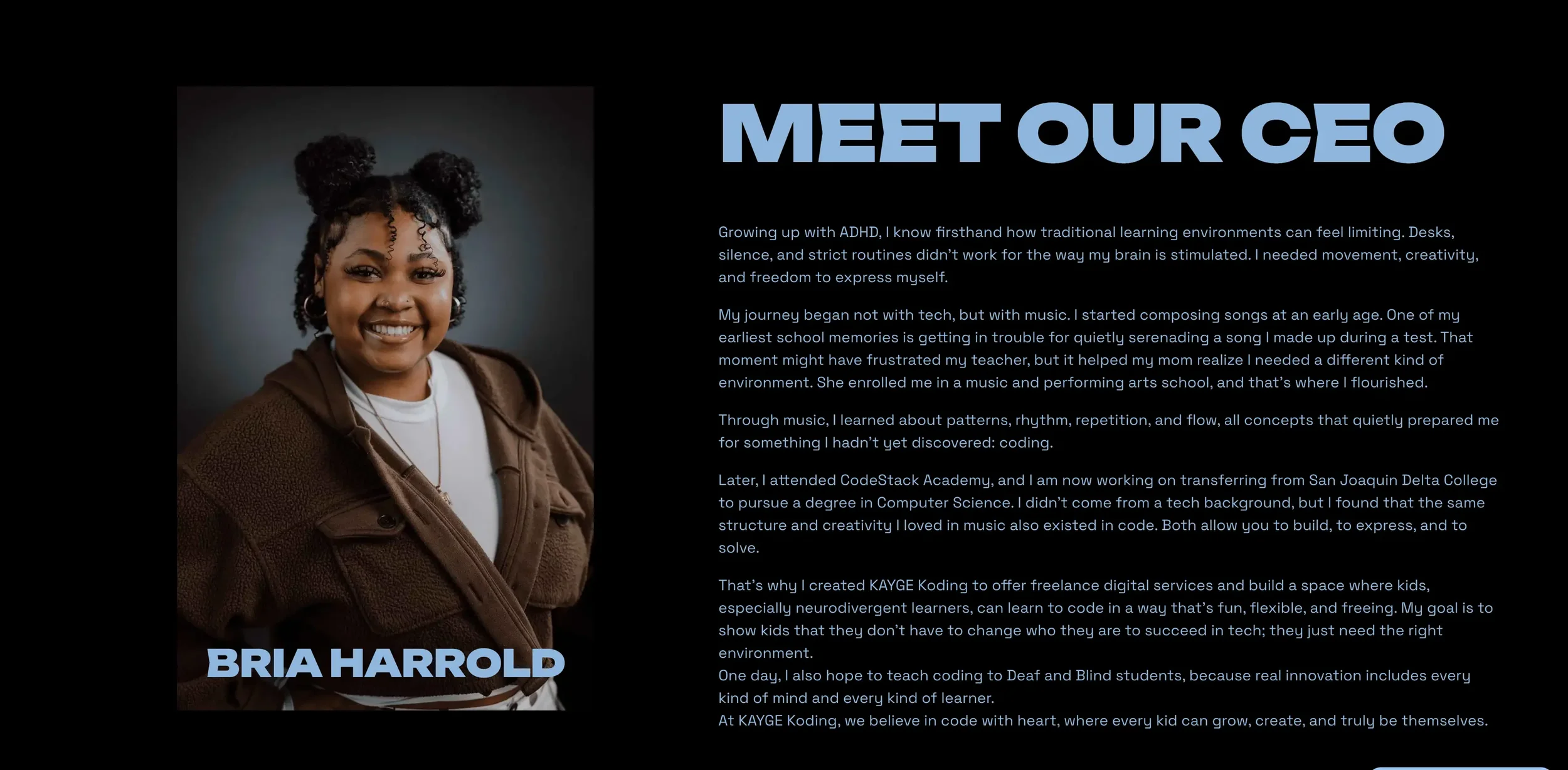 A woman with curly hair styled in two buns, wearing a brown jacket and smiling. Next to her, a block of text introduces her as Bria Harrold, an aspiring coder and music lover, sharing her background and goals in tech and education.
