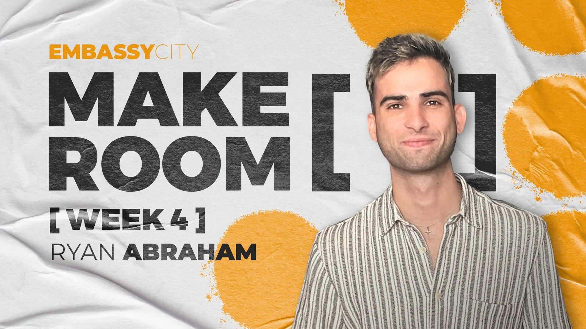 Make Room - Week 4: Have Faith for More
