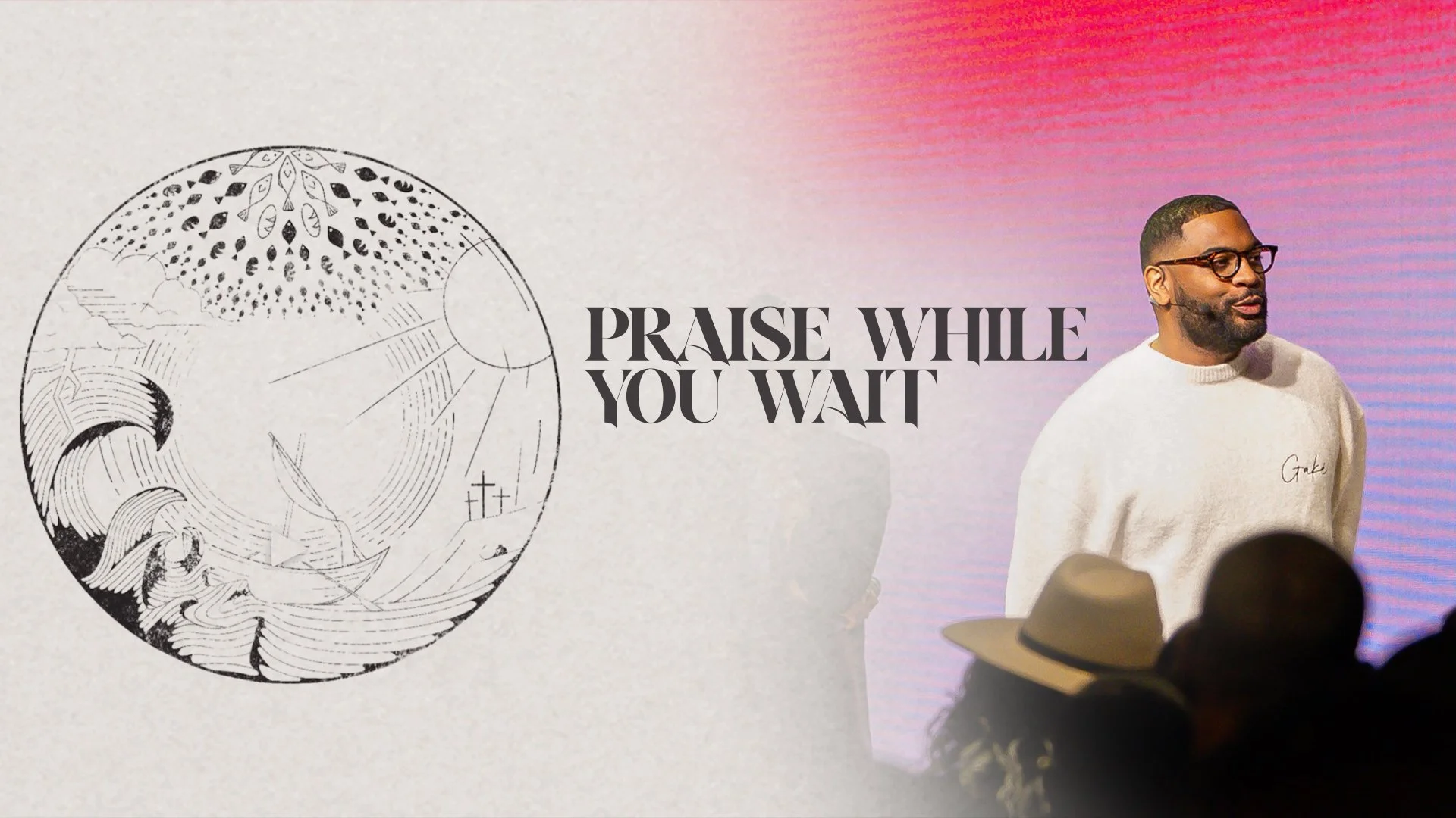 Praise While You Wait