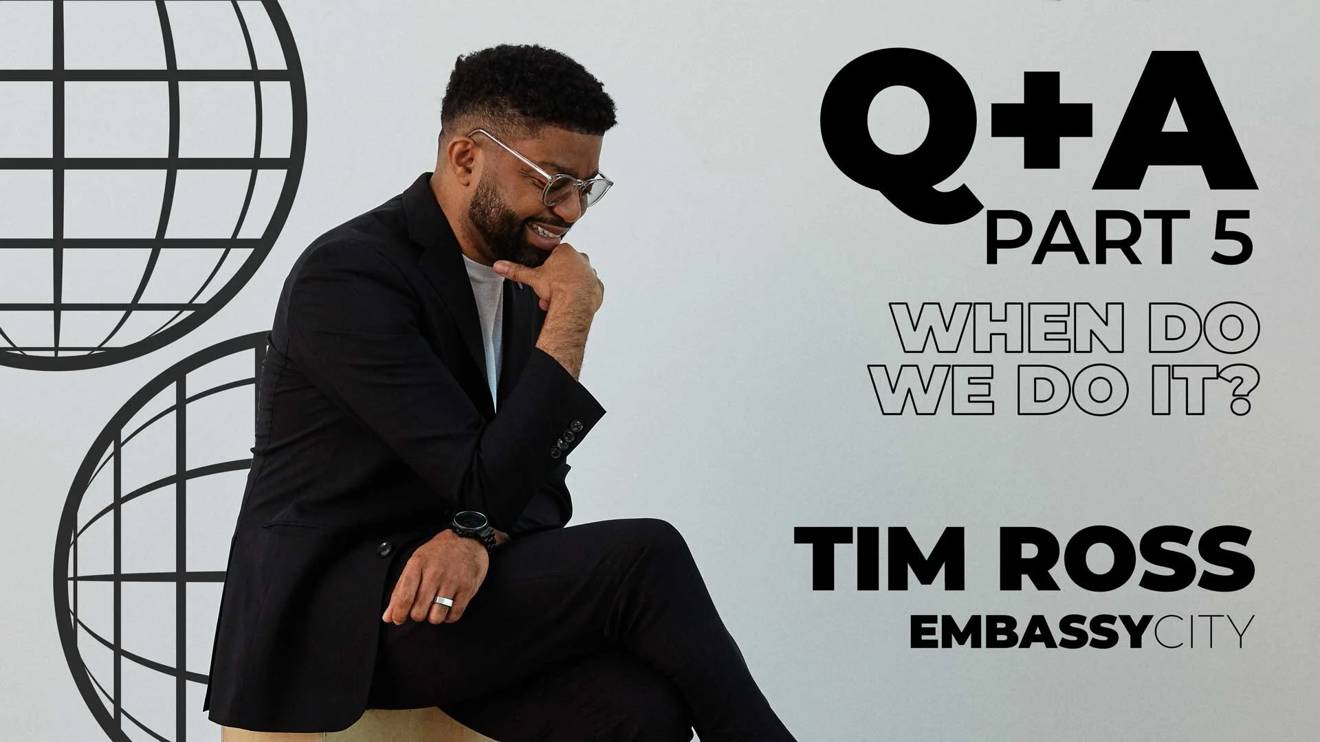 Q+A 5: When Do We Do It?
