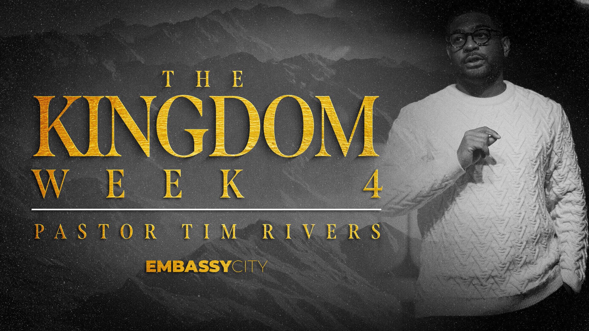 The Kingdom, Week 4