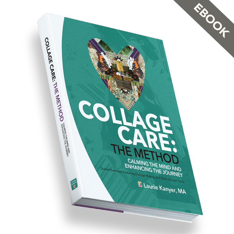 Collage Care: The Method™  Calming the Mind and Enhancing the Journey