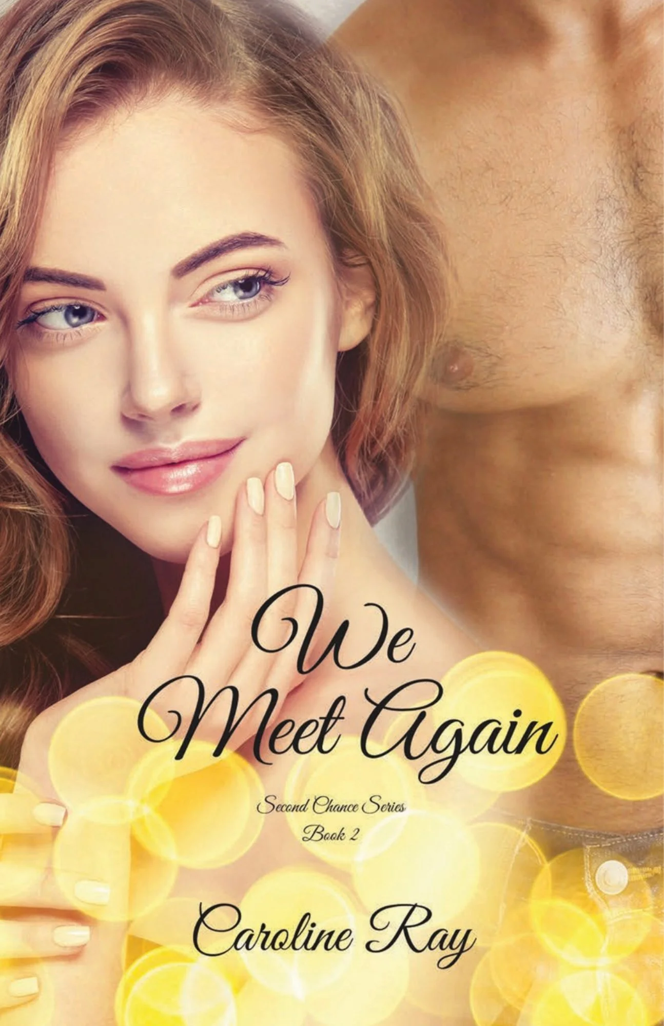 A book cover featuring a close-up of a woman with red hair and blue eyes, smiling gently with her hand near her face, and a background with a bokeh effect of yellow lights. The title reads 'We Meet Again' with the author 'Caroline Ray' and notes it's part of the 'Second Chance Series, Book 2'.