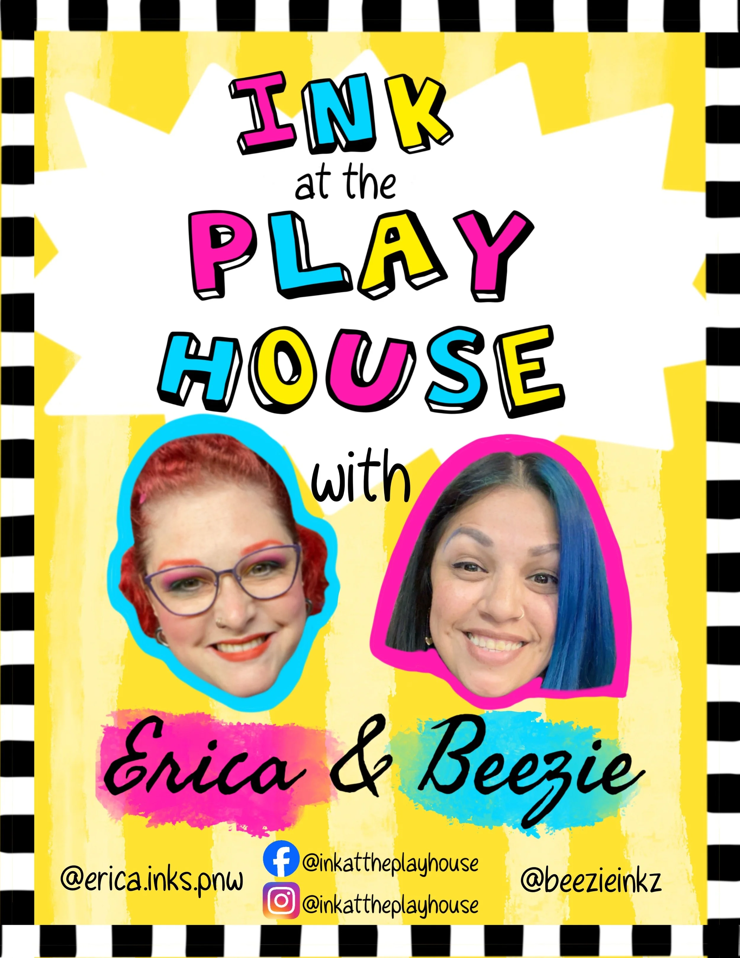 Colorful graphic promoting Inka at the Playhouse, featuring photos of Erica and Bezie, with their Instagram and Facebook handles, and a black and white striped border.