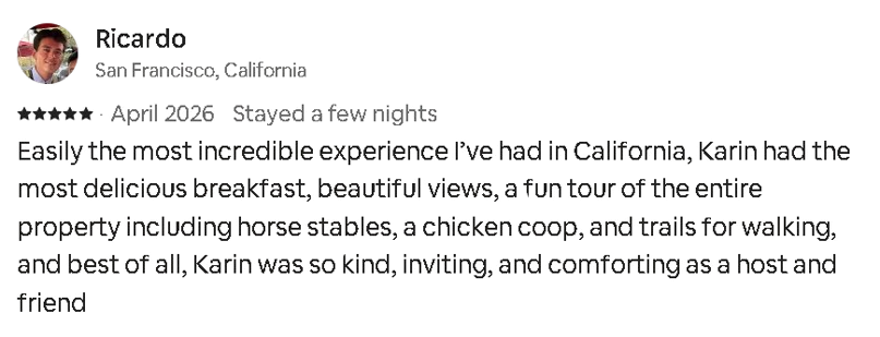 Review from Ricardo in San Francisco, California, praising a stay in California with mentions of breakfast, views, a tour of the property, horse stables, a chicken coop, and trails.