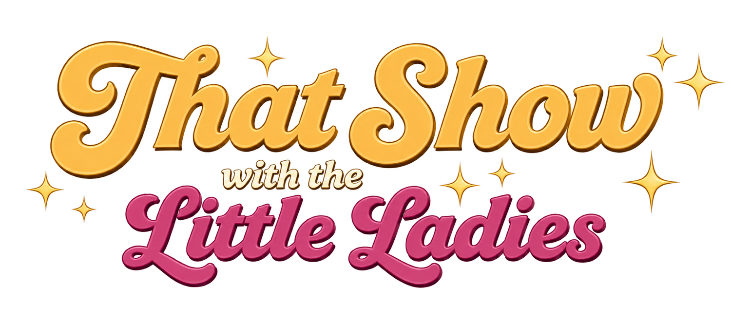 That Show with the Little Ladies