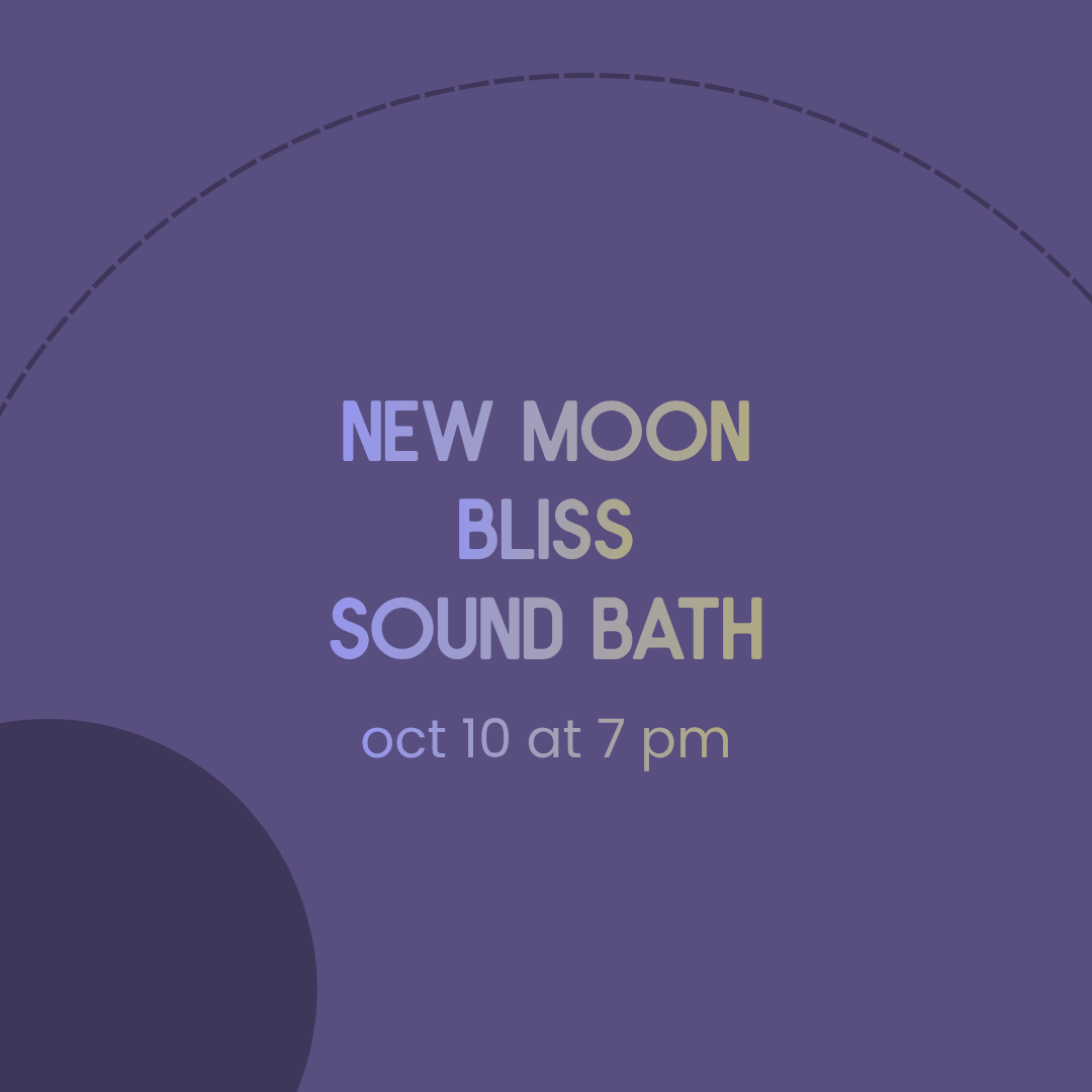 Purple promotional poster for an event titled 'New Moon Bliss Sound Bath' scheduled for October 10 at 7 pm.