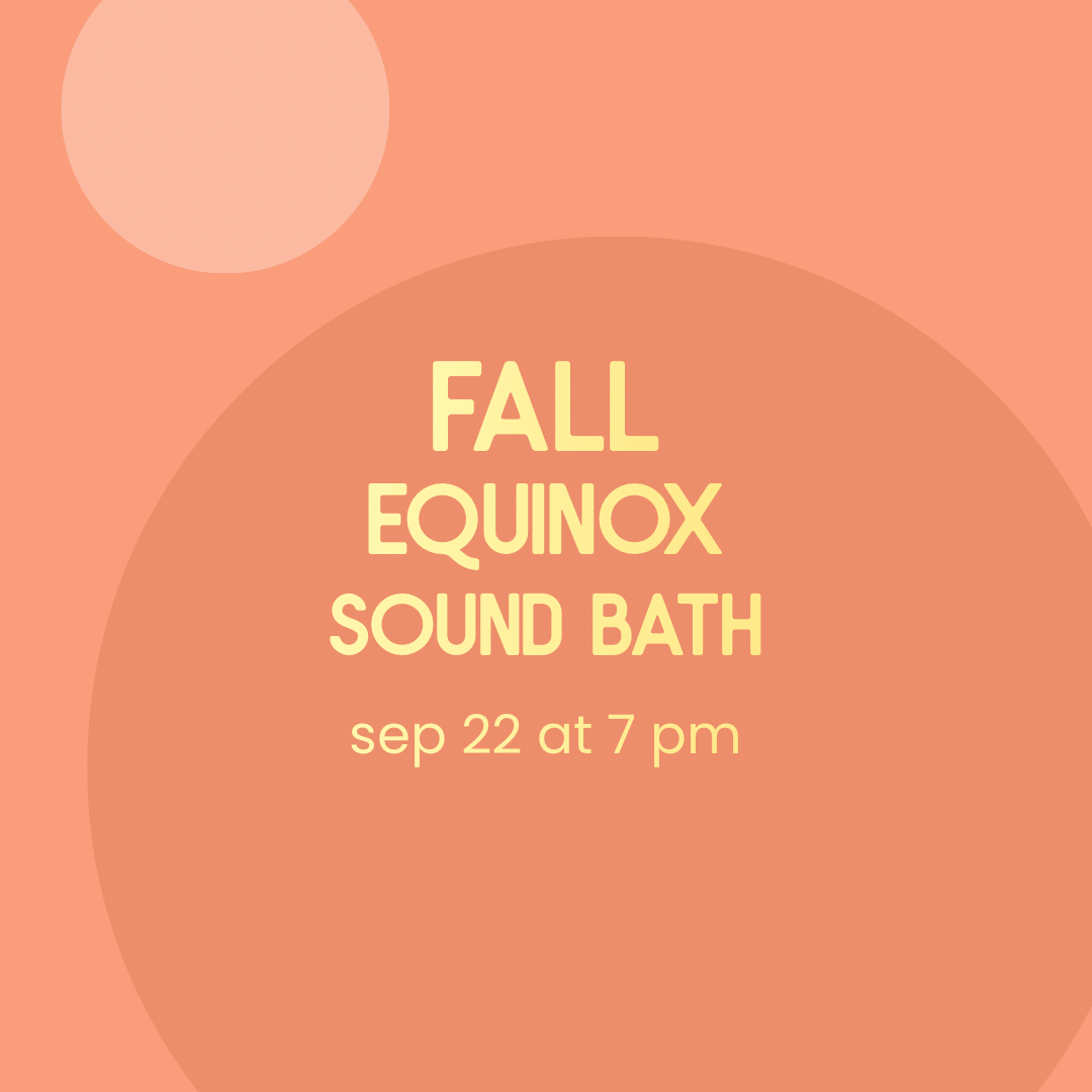 The Sound Bath Oasis, Fall Equinox Event