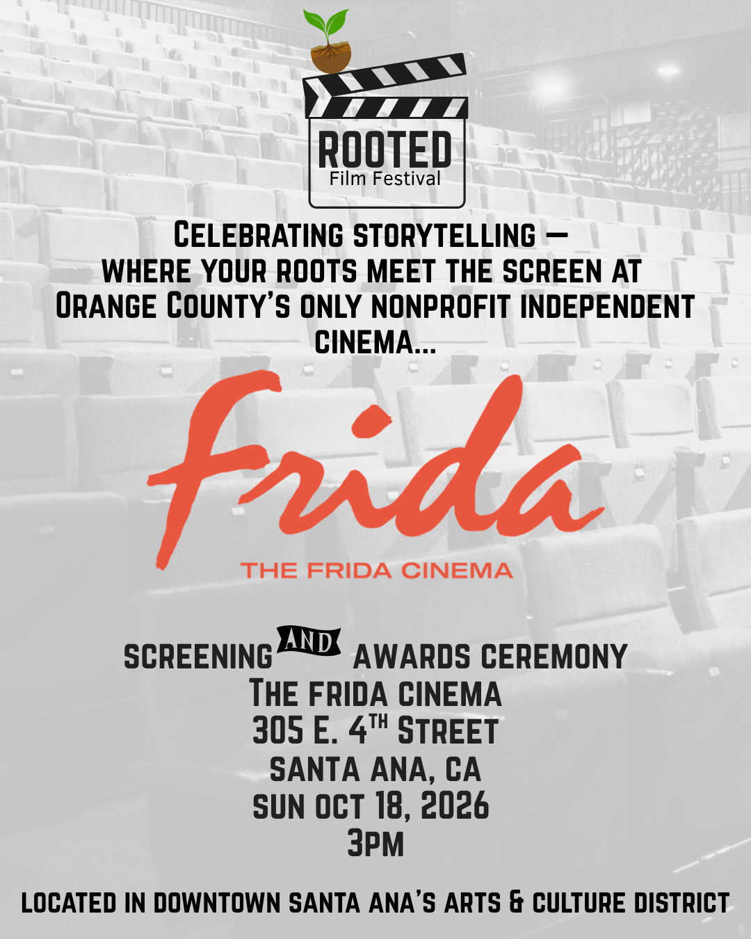 Event poster for the ROOTED Film Festival at The Frida Cinema in Santa Ana, California. The poster features an empty theater with rows of seats and an illustration of a film clapperboard with a small green plant on top. The event celebrating storytelling and indie films is scheduled for October 18, 2026, at 3 PM, with screening and awards ceremony at 305 E. 4th Street in the Arts & Culture District.