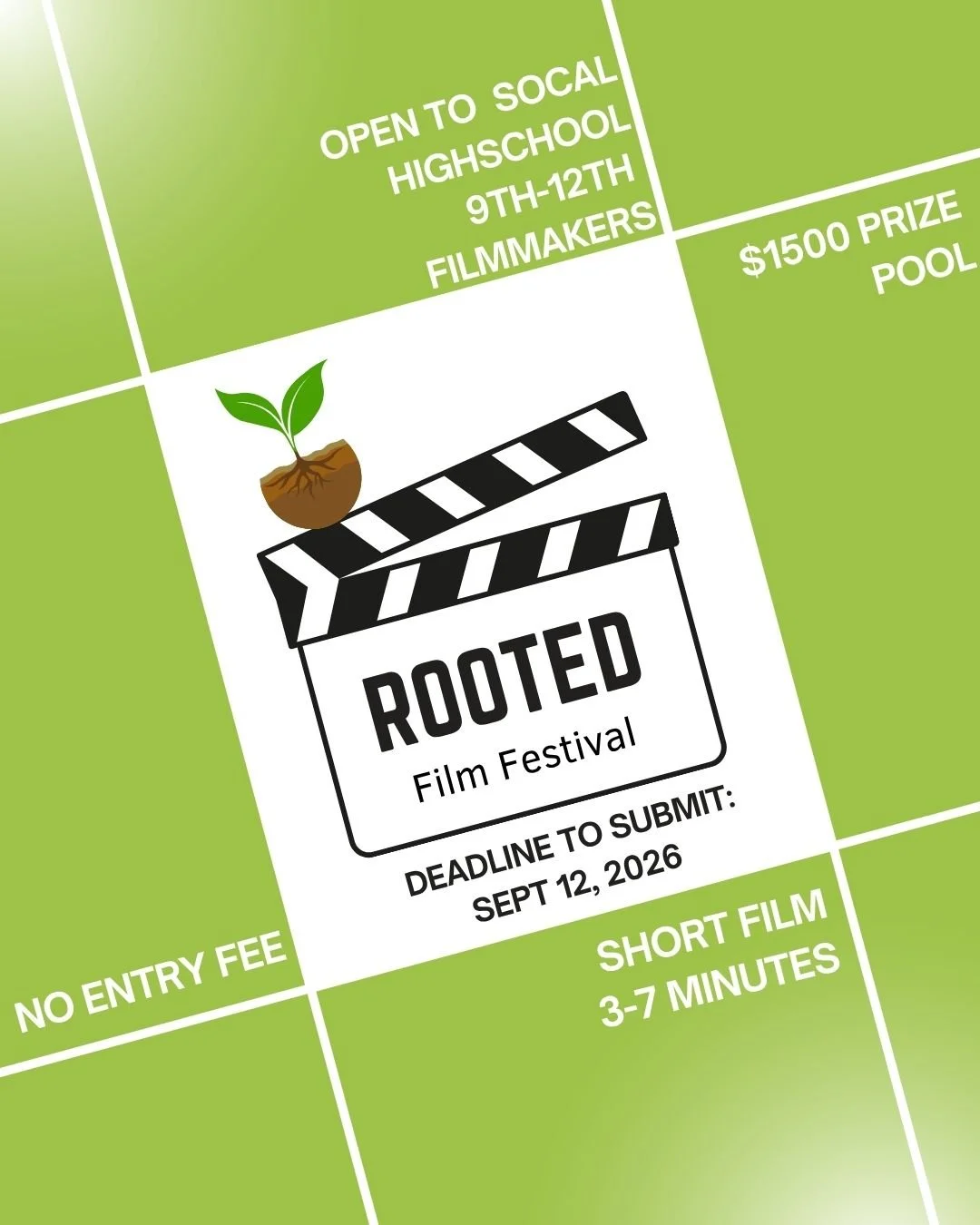 Green flyer for the Rooted Film Festival with a film clapperboard and a sprouting plant on top. Details include open to SoCal high school filmmakers (grades 9-12), no entry fee, short films from 3-7 minutes, deadline September 12, 2026, and a $1500 prize pool.