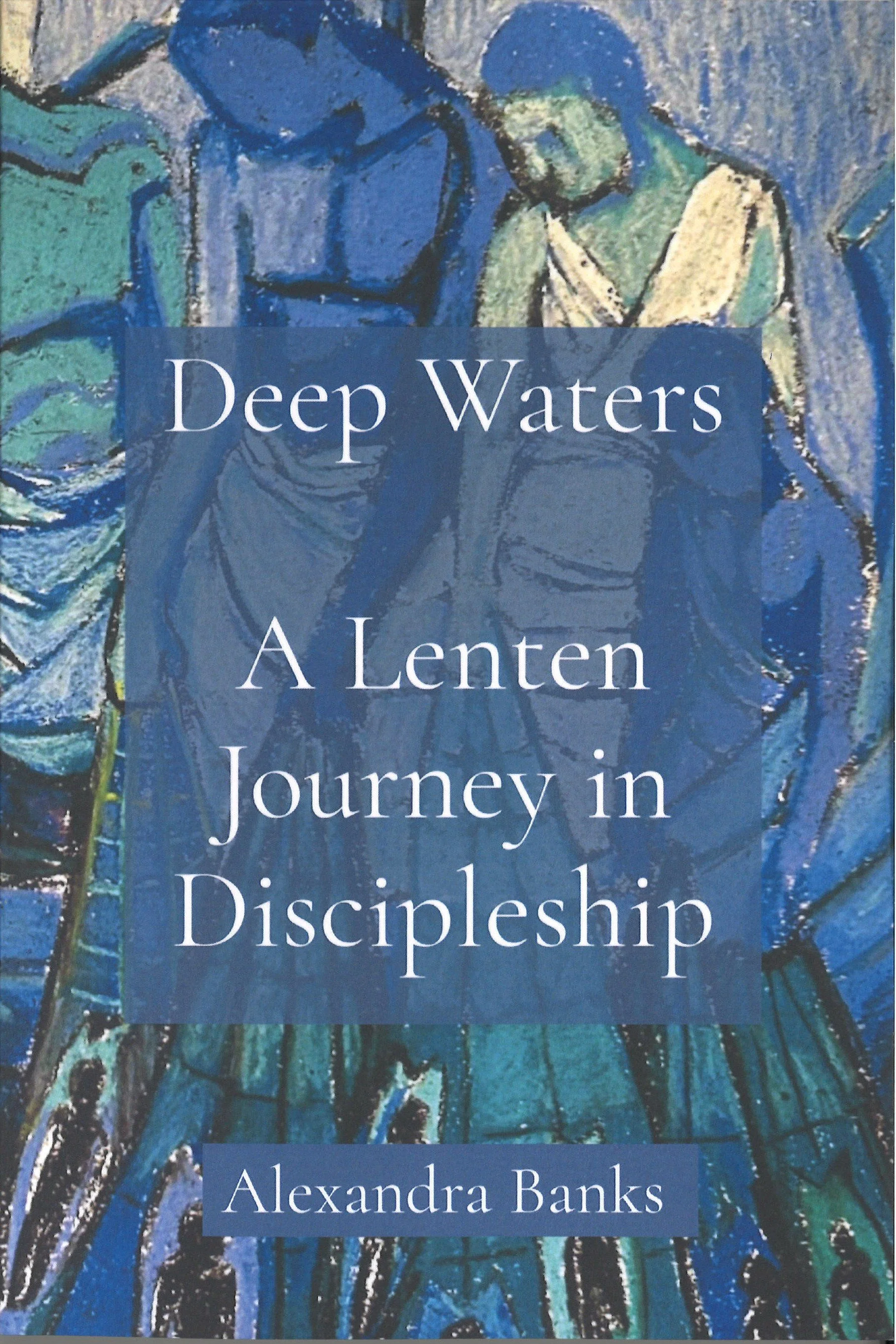 Deep Waters: A Lenten Journey in Discipleship