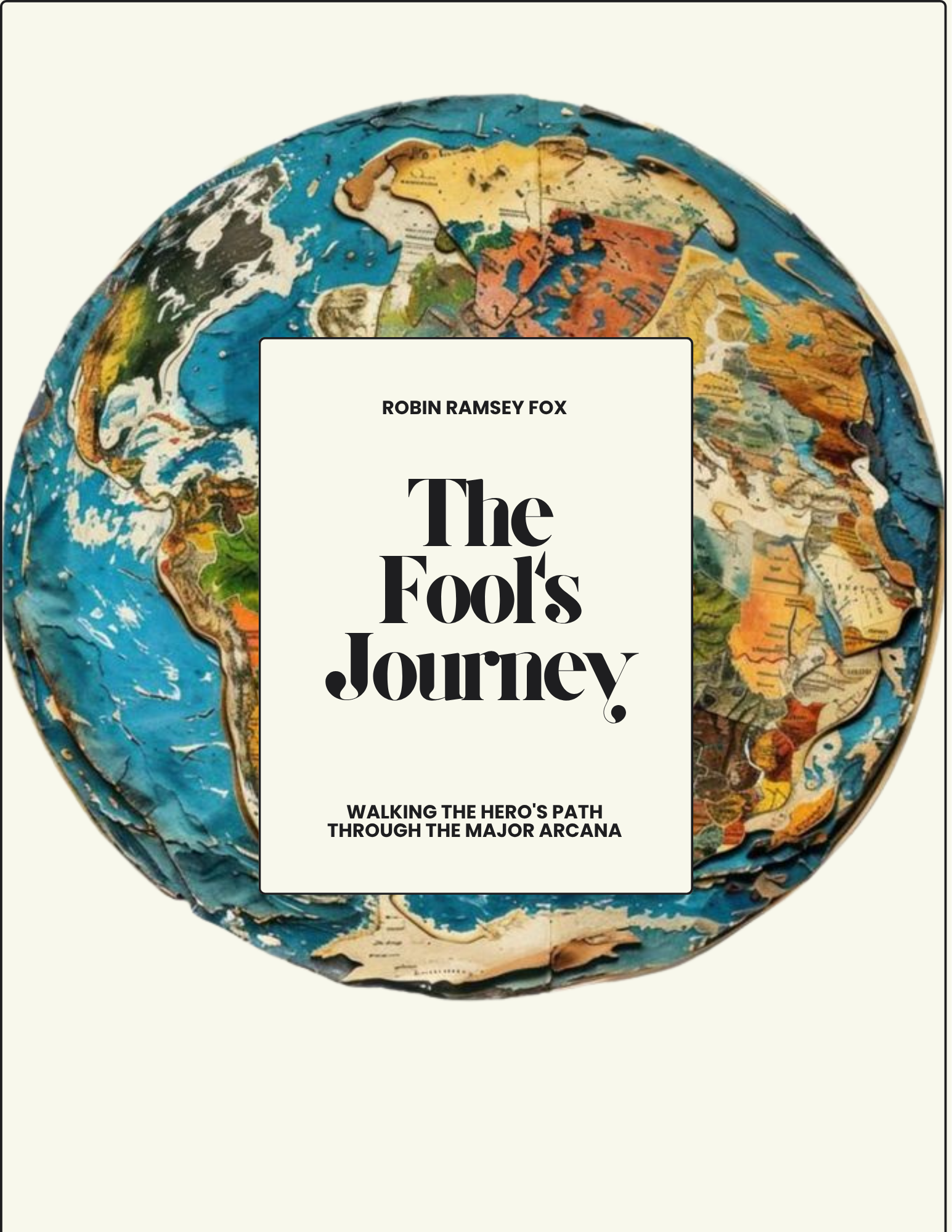 The Fool's Journey: Tarot • Ritual • Reflection • Major Arcana