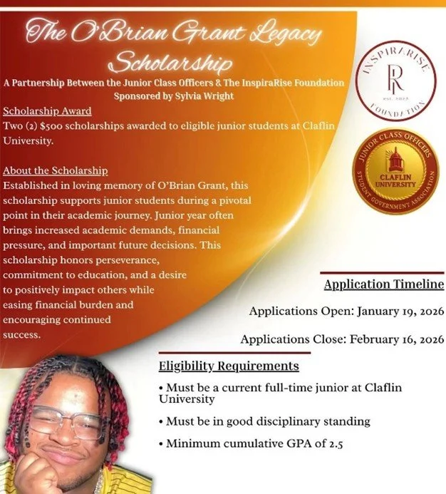 Flyer for the O'Brian Grant Legacy Scholarship, a partnership between junior class officers and the InspiraRise Foundation, sponsored by Sylvia Wright. The flyer features a photo of a smiling person with glasses and braids, and text detailing scholarship awards, application timeline, eligibility requirements, and information about the scholarship's purpose supporting junior students at Claflin University.