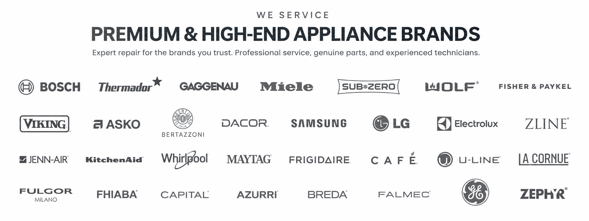 Premium Appliance Brands. Serviced by BrandSmart Appliance Repair, including Bosch, Thermador, Gaggenau, Miele, Sub-Zero, Wolf, Asko, Bertazzoni, Decor, Samsung, LG, GE, and more